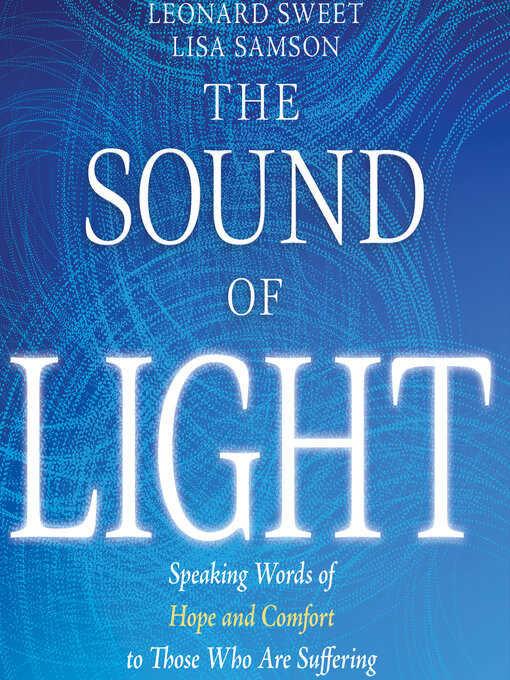 Title details for The Sound of Light by Leonard Sweet - Wait list